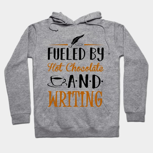 Fueled by Hot Chocolate and Writing Hoodie by KsuAnn